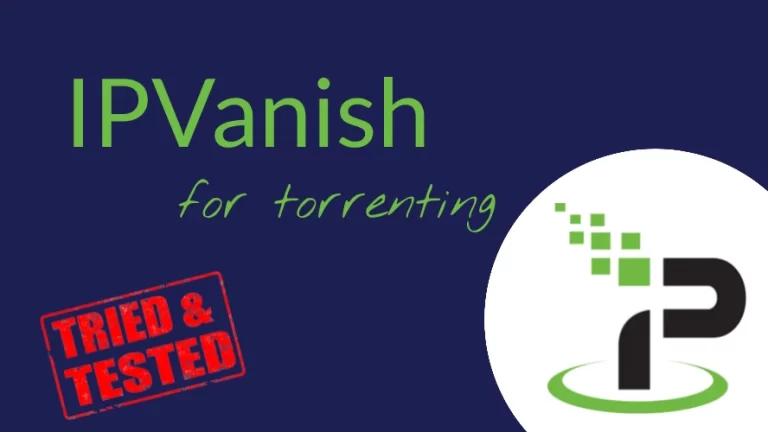 Evaluating IPVanish for torrent downloads
