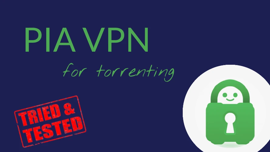 The PIA VPN for torrenting and P2P
